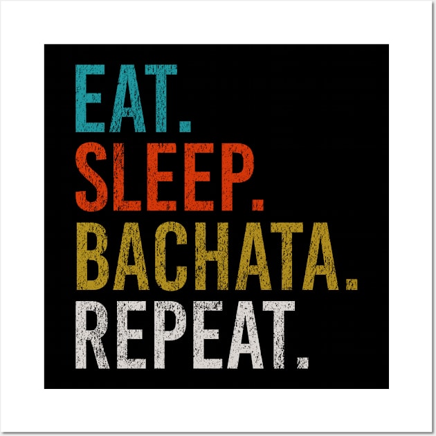 Eat Sleep Bachata Repeat Sensual Dance Wall Art by Primo Style